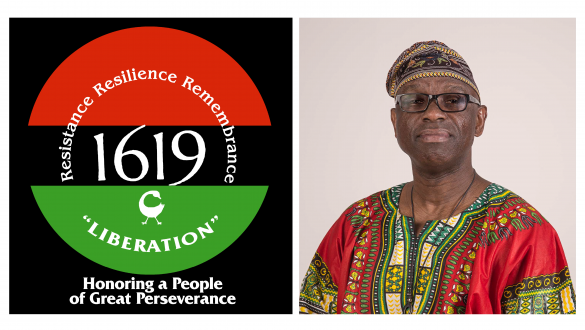 Opening Celebration for “1619: Resistance/Resilience/Remembrance/Liberation”