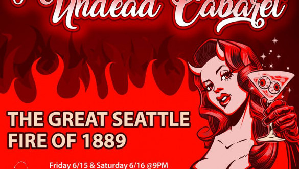 The Undead Cabaret: The Great Seattle Fire of 1889