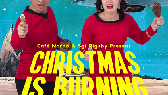 Cafe Nordo Presents: Christmas is Burning